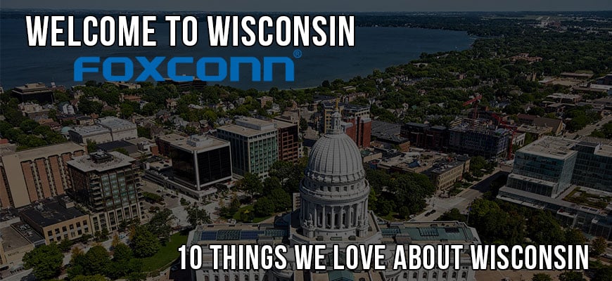 Hey Foxconn! Welcome to Wisconsin!